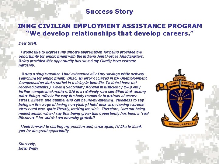 Success Story INNG CIVILIAN EMPLOYMENT ASSISTANCE PROGRAM “We develop relationships that develop careers. ”