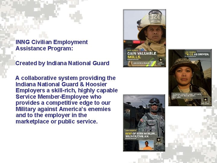 INNG Civilian Employment Assistance Program: Created by Indiana National Guard A collaborative system providing