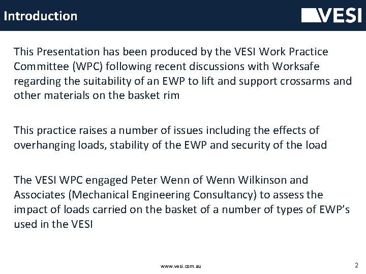 Introduction This Presentation has been produced by the VESI Work Practice Committee (WPC) following