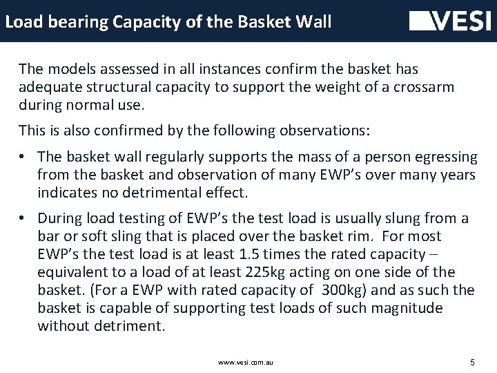 Load bearing Capacity of the Basket Wall The models assessed in all instances confirm