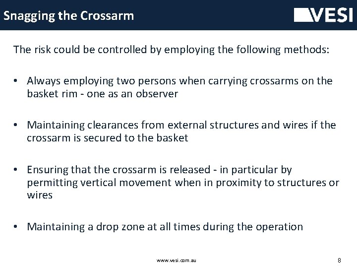 Snagging the Crossarm The risk could be controlled by employing the following methods: •