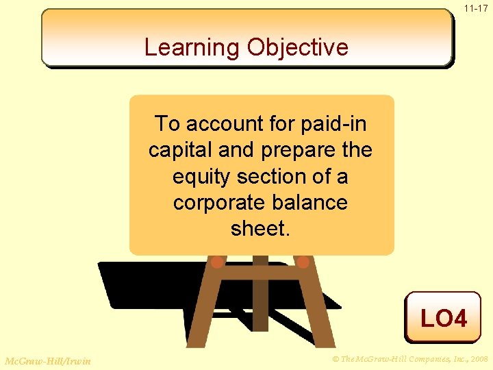11 -17 Learning Objective To account for paid-in capital and prepare the equity section