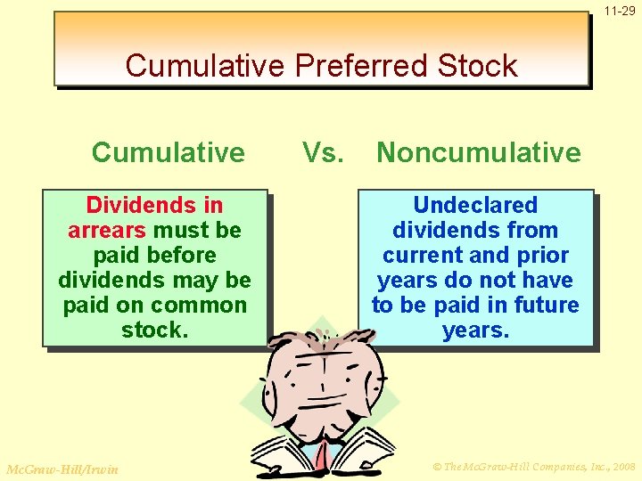 11 -29 Cumulative Preferred Stock Cumulative Dividends in arrears must be paid before dividends