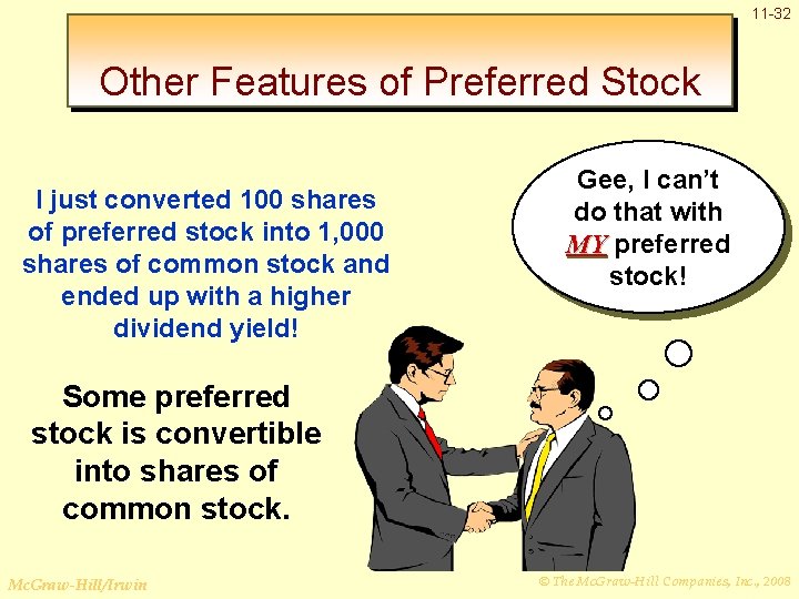 11 -32 Other Features of Preferred Stock I just converted 100 shares of preferred