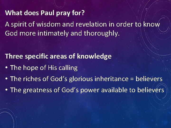What does Paul pray for? A spirit of wisdom and revelation in order to