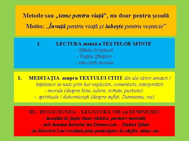 Metode sau „teme pentru viață”, nu doar pentru școală Motto: „Învață pentru viață și