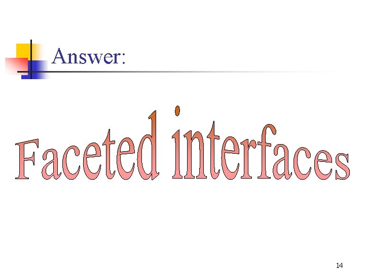 Question: Answer: What interface can show: n The author AND n The subject AND