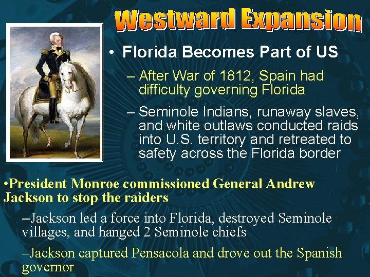  • Florida Becomes Part of US – After War of 1812, Spain had