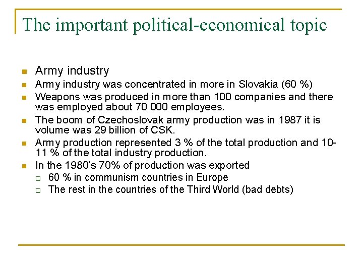 The important political-economical topic n n n Army industry was concentrated in more in