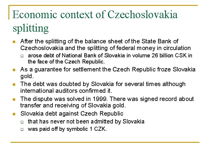 Economic context of Czechoslovakia splitting n After the splitting of the balance sheet of