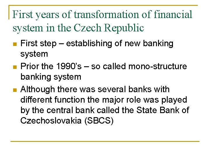 First years of transformation of financial system in the Czech Republic n n n