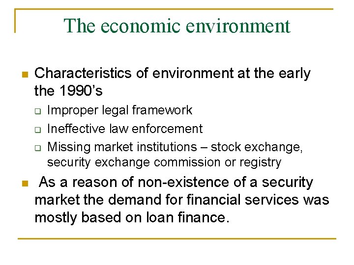 The economic environment n Characteristics of environment at the early the 1990’s q q