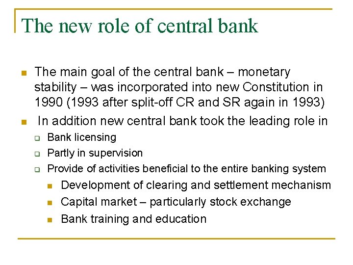 The new role of central bank n n The main goal of the central