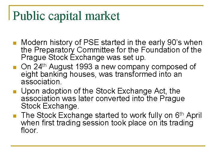Public capital market n n Modern history of PSE started in the early 90’s