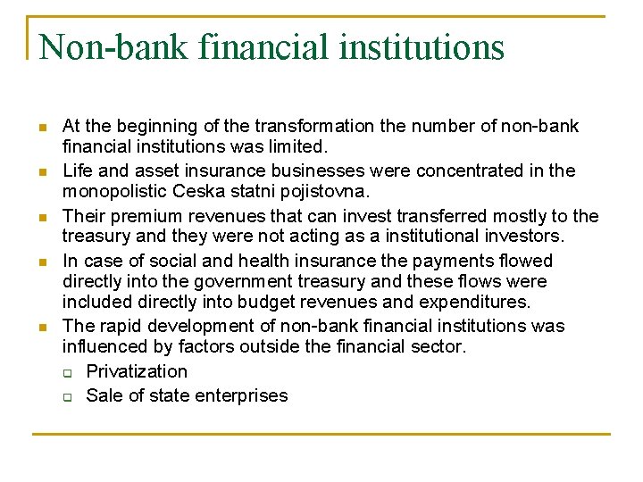 Non-bank financial institutions n n n At the beginning of the transformation the number