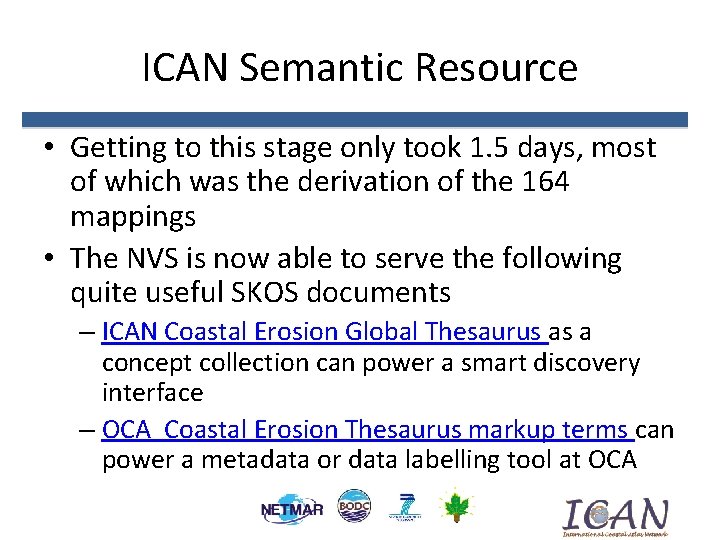 ICAN Semantic Resource • Getting to this stage only took 1. 5 days, most