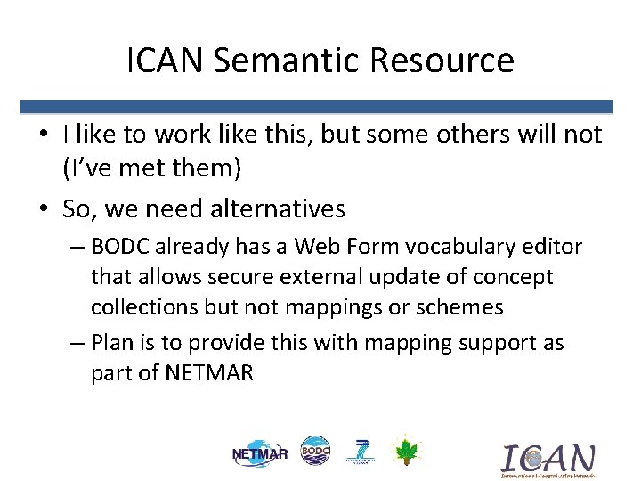 ICAN Semantic Resource • I like to work like this, but some others will