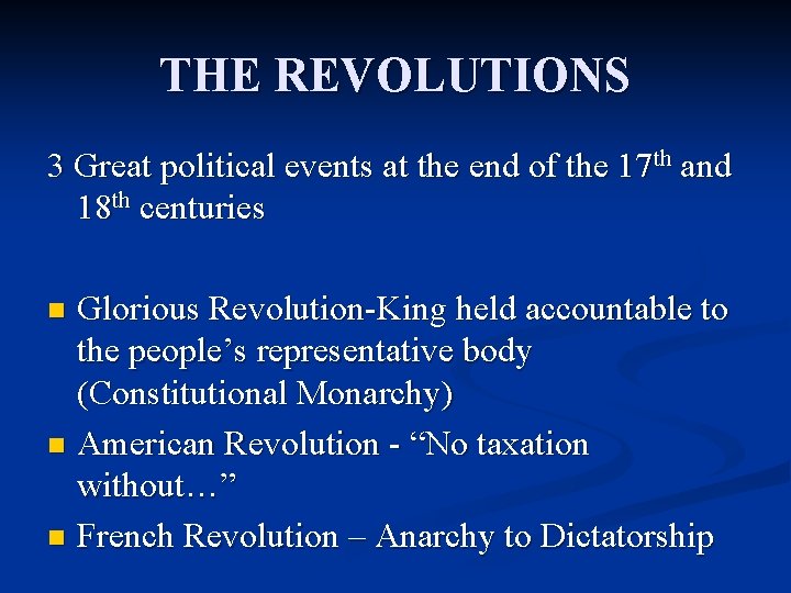 THE REVOLUTIONS 3 Great political events at the end of the 17 th and