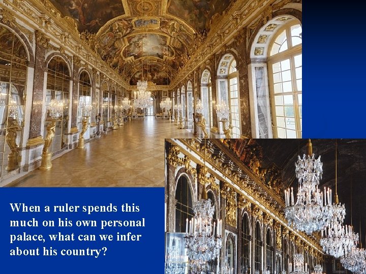 When a ruler spends this much on his own personal palace, what can we