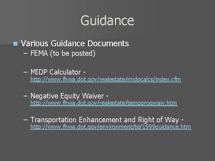 Guidance n Various Guidance Documents – FEMA (to be posted) – MIDP Calculator -