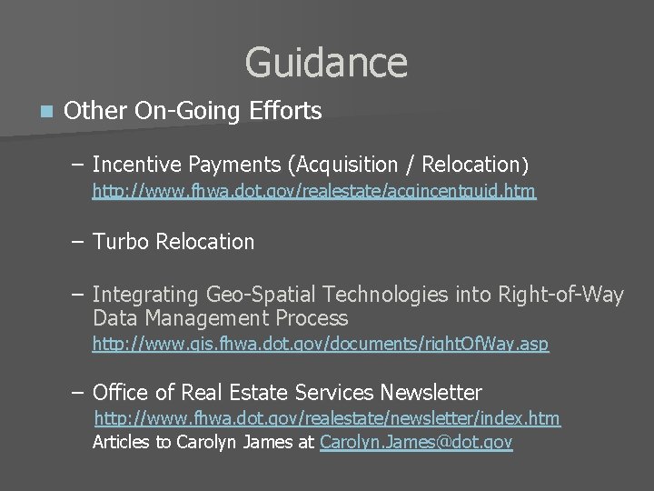 Guidance n Other On-Going Efforts – Incentive Payments (Acquisition / Relocation) http: //www. fhwa.