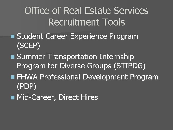Office of Real Estate Services Recruitment Tools n Student Career Experience Program (SCEP) n