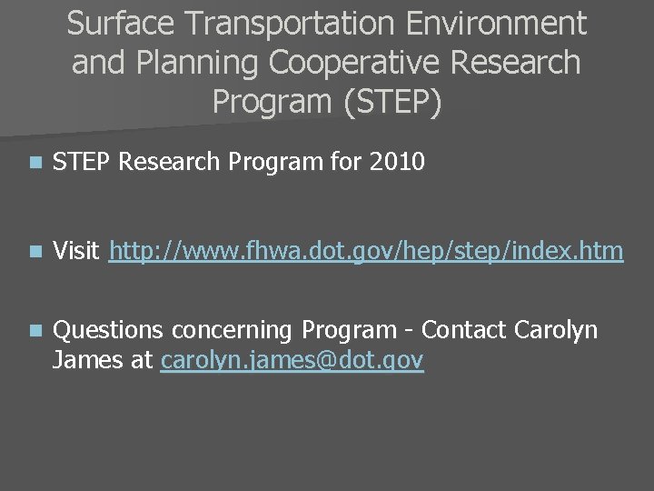 Surface Transportation Environment and Planning Cooperative Research Program (STEP) n STEP Research Program for