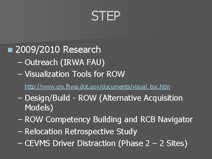 STEP n 2009/2010 Research – Outreach (IRWA FAU) – Visualization Tools for ROW http: