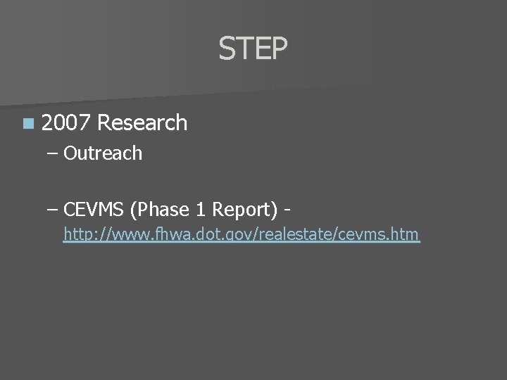 STEP n 2007 Research – Outreach – CEVMS (Phase 1 Report) http: //www. fhwa.