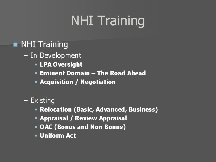 NHI Training n NHI Training – In Development § § § LPA Oversight Eminent