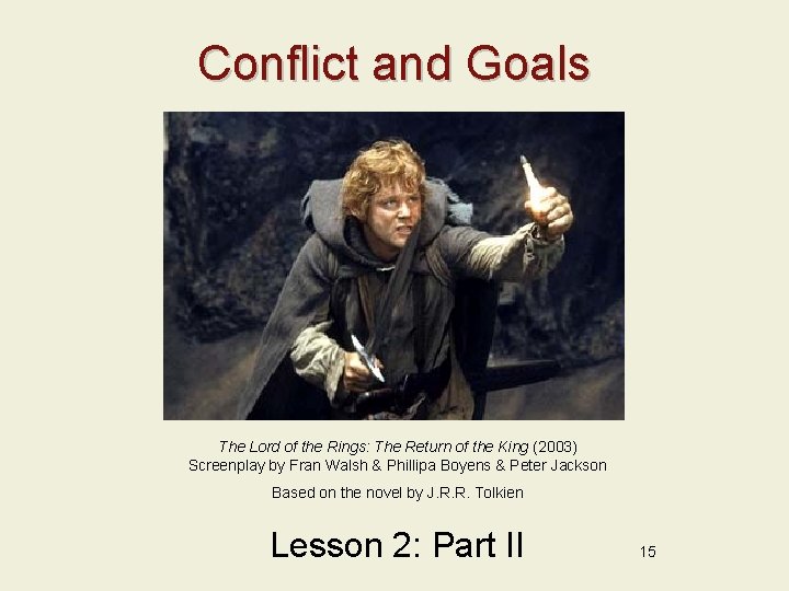 Conflict and Goals The Lord of the Rings: The Return of the King (2003)