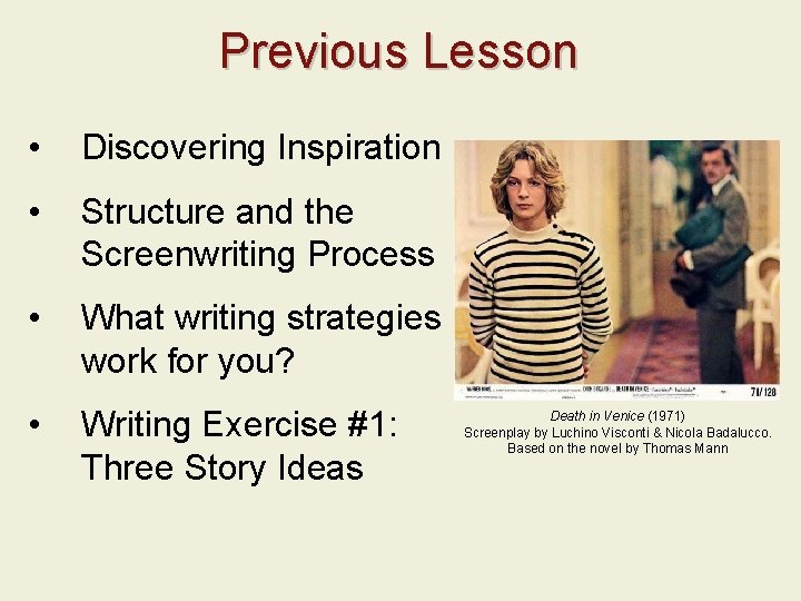 Previous Lesson • Discovering Inspiration • Structure and the Screenwriting Process • What writing