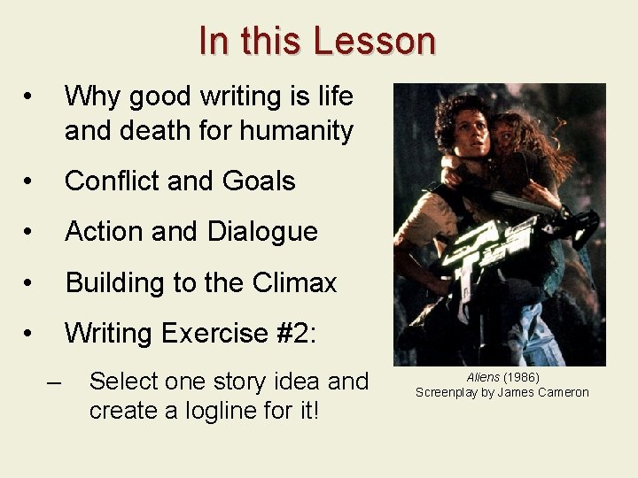 In this Lesson • Why good writing is life and death for humanity •