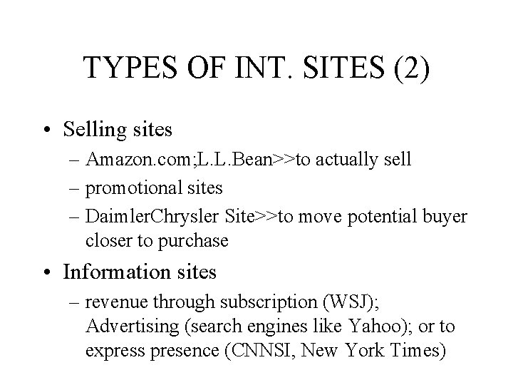 TYPES OF INT. SITES (2) • Selling sites – Amazon. com; L. L. Bean>>to