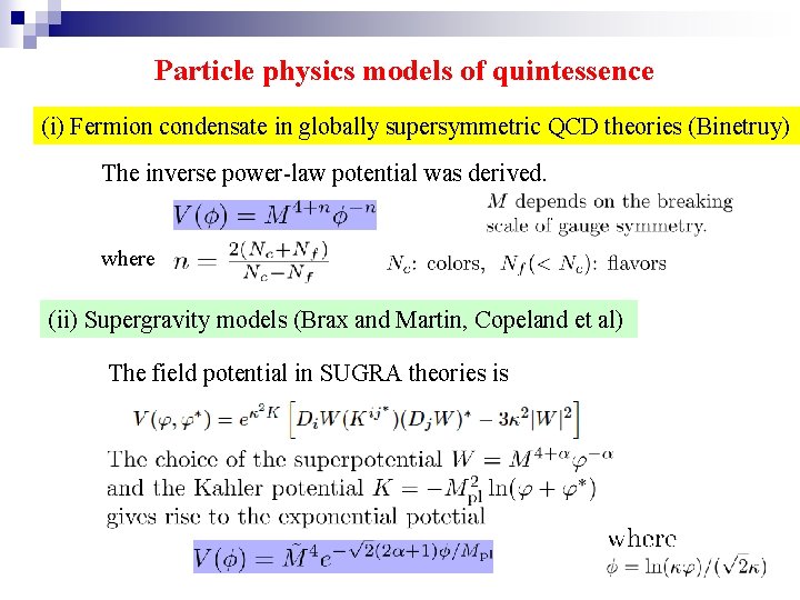 Particle physics models of quintessence (i) Fermion condensate in globally supersymmetric QCD theories (Binetruy)