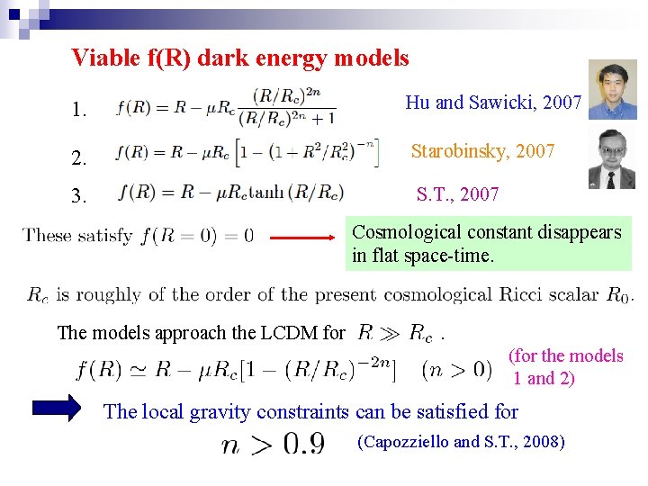 Viable f(R) dark energy models 1. Hu and Sawicki, 2007 2. Starobinsky, 2007 3.