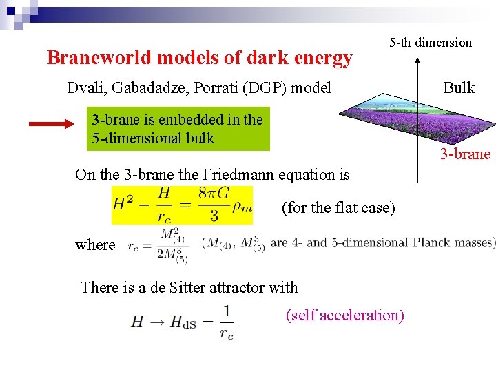 Braneworld models of dark energy 5 -th dimension Dvali, Gabadadze, Porrati (DGP) model 3