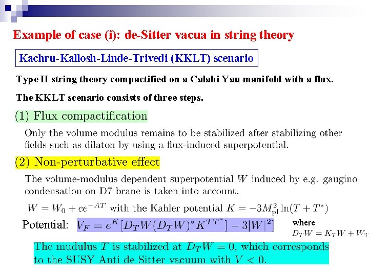 Example of case (i): de-Sitter vacua in string theory Kachru-Kallosh-Linde-Trivedi (KKLT) scenario Type II