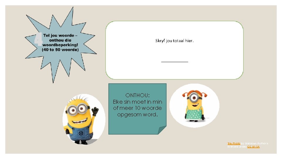 4 ONTHOU: Elke sin moet in min of meer 10 woorde opgesom word. This