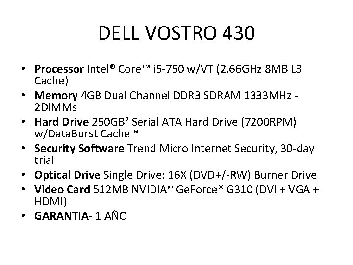 DELL VOSTRO 430 • Processor Intel® Core™ i 5 -750 w/VT (2. 66 GHz