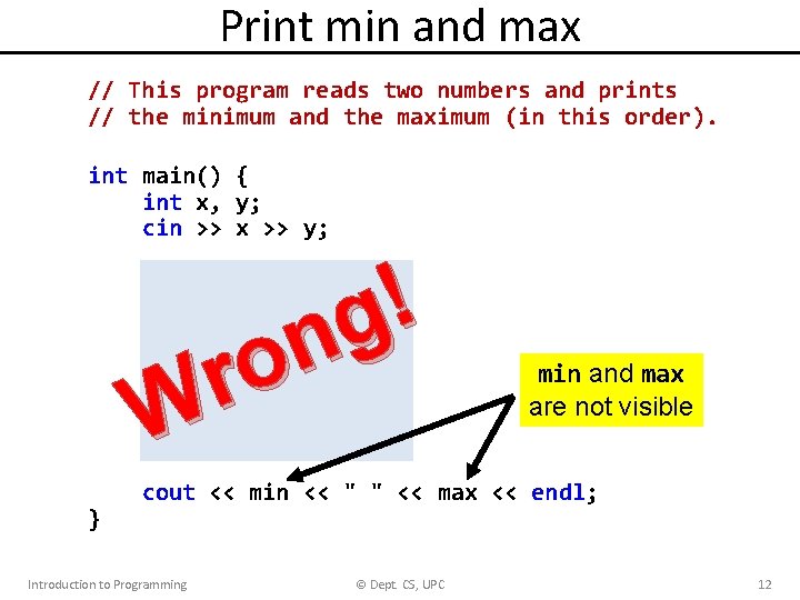 Print min and max // This program reads two numbers and prints // the