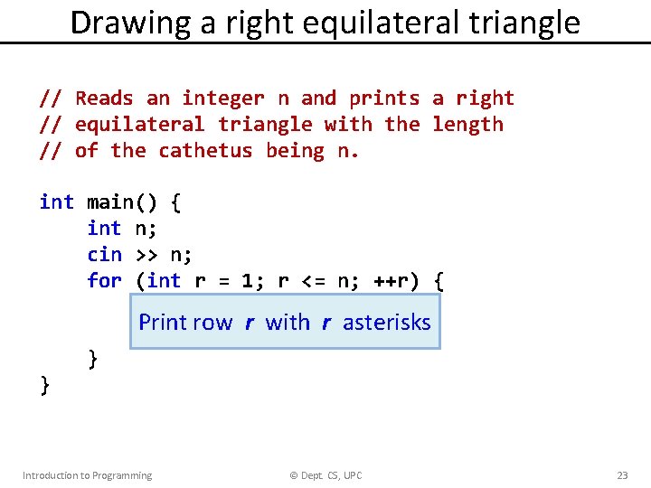 Drawing a right equilateral triangle // Reads an integer n and prints a right