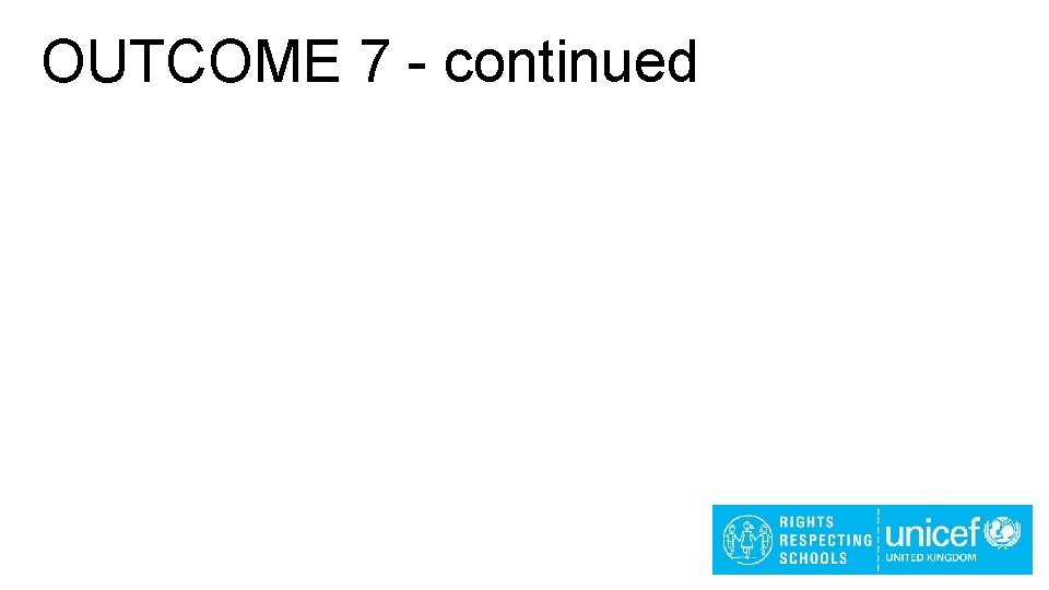 OUTCOME 7 - continued OUTCOME 7 - continued