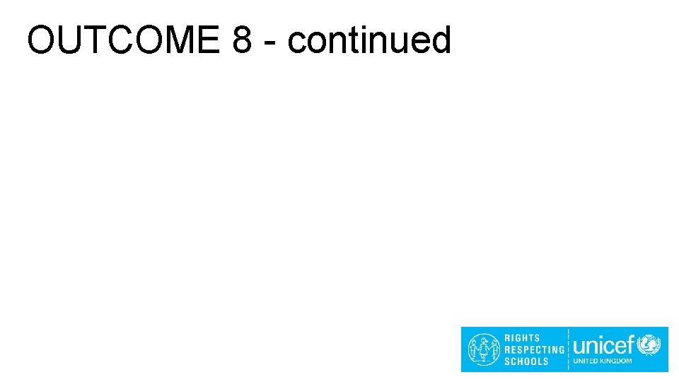 OUTCOME 8 - continued OUTCOME 8 - continued