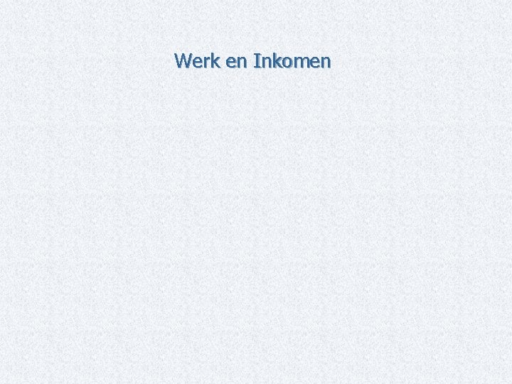 Werk en Inkomen 