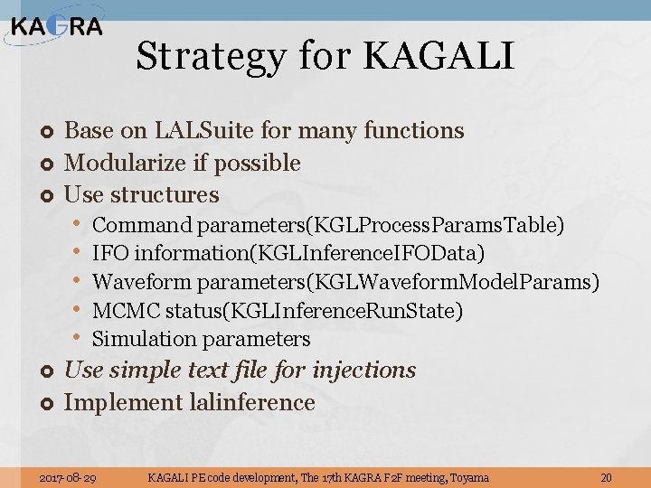 Strategy for KAGALI Base on LALSuite for many functions Modularize if possible Use structures