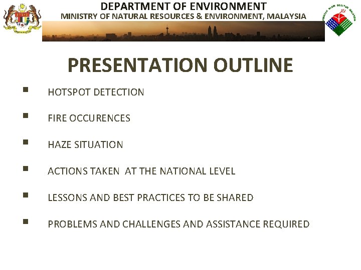 DEPARTMENT OF ENVIRONMENT MINISTRY OF NATURAL RESOURCES & ENVIRONMENT, MALAYSIA PRESENTATION OUTLINE § HOTSPOT