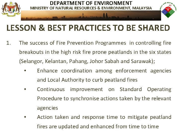 DEPARTMENT OF ENVIRONMENT MINISTRY OF NATURAL RESOURCES & ENVIRONMENT, MALAYSIA LESSON & BEST PRACTICES
