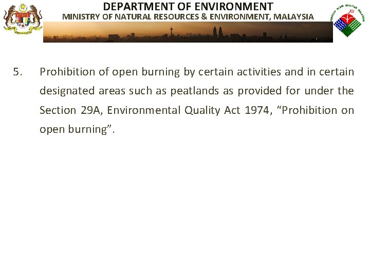 DEPARTMENT OF ENVIRONMENT MINISTRY OF NATURAL RESOURCES & ENVIRONMENT, MALAYSIA 5. Prohibition of open