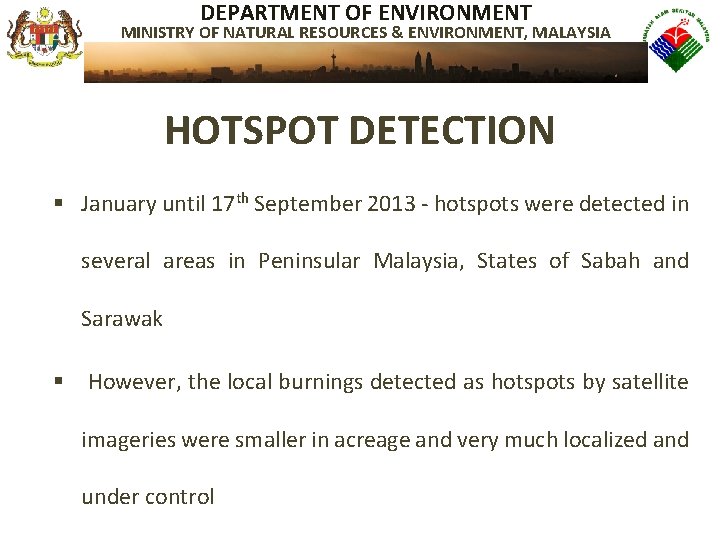 DEPARTMENT OF ENVIRONMENT MINISTRY OF NATURAL RESOURCES & ENVIRONMENT, MALAYSIA HOTSPOT DETECTION § January